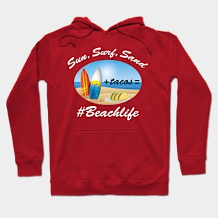 Taco's + Surf + Sand + Sun = # Beachlife Hoodie